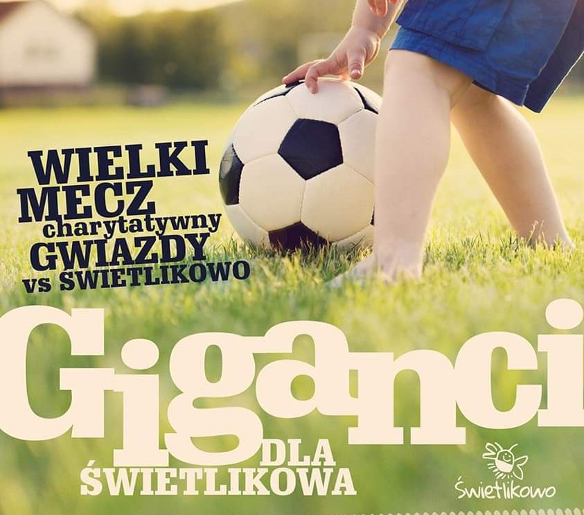 Giganci zagrają dla Świetlikowa